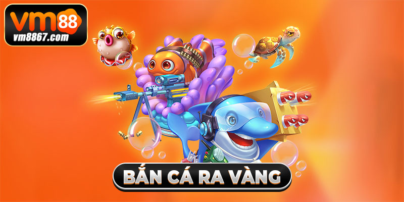 Bắn Cá Ra Vàng - Game Săn Thưởng Khủng Dưới Lòng Đại Dương 2 Bắn Cá Ra Vàng - Game Săn Thưởng Khủng Dưới Lòng Đại Dương