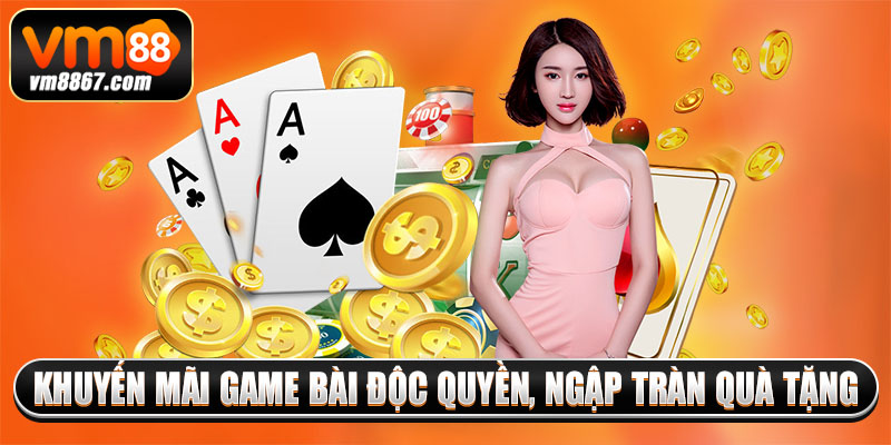 Khuyến mãi game bài độc quyền, ngập tràn quà tặng